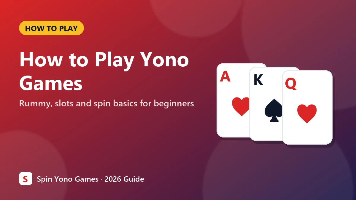 How to play Yono games: rummy, slots and spin basics