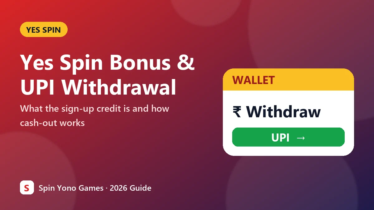 Yes Spin sign-up bonus and UPI withdrawal guide